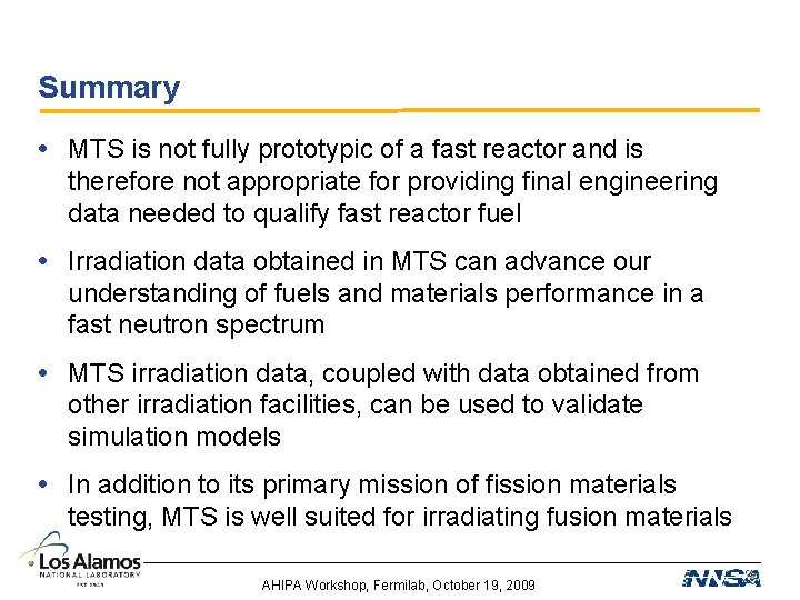 Summary • MTS is not fully prototypic of a fast reactor and is therefore