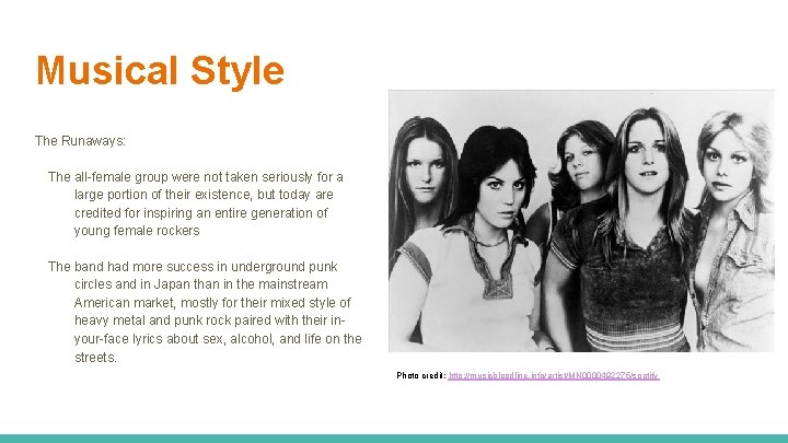 Musical Style The Runaways: The all-female group were not taken seriously for a large