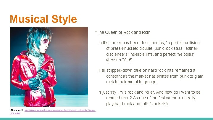Musical Style “The Queen of Rock and Roll” Jett’s career has been described as,