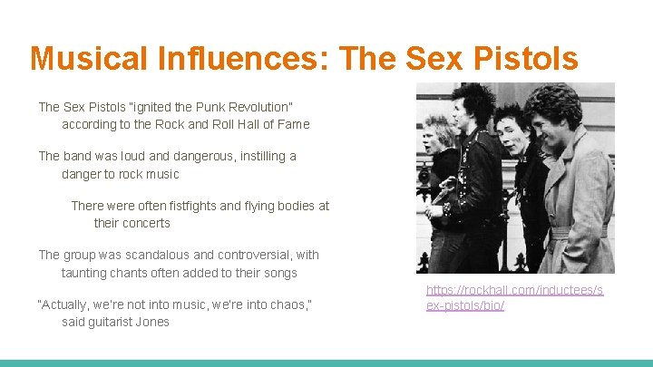 Musical Influences: The Sex Pistols “ignited the Punk Revolution” according to the Rock and