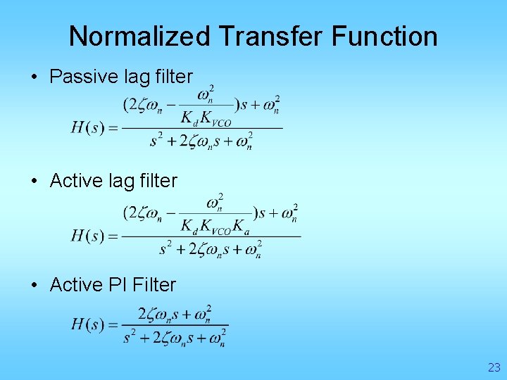 Normalized Transfer Function • Passive lag filter • Active PI Filter 23 