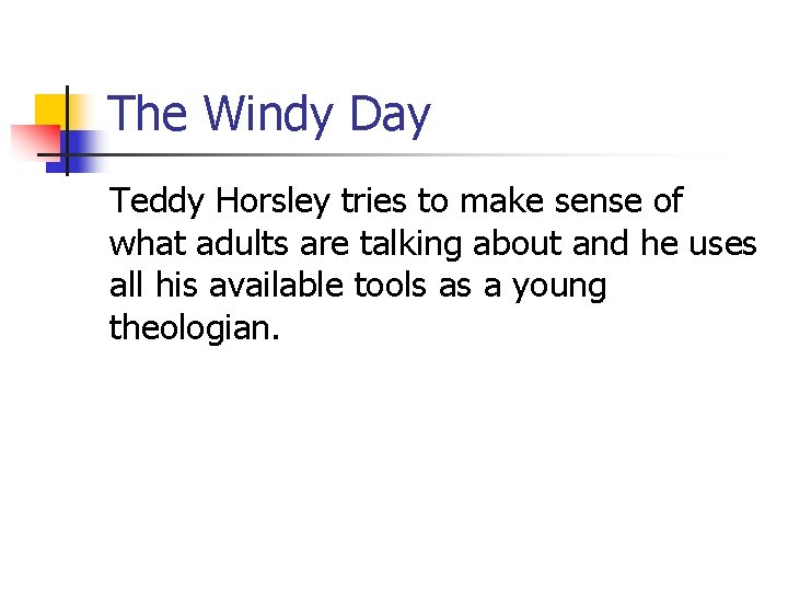 The Windy Day Teddy Horsley tries to make sense of what adults are talking