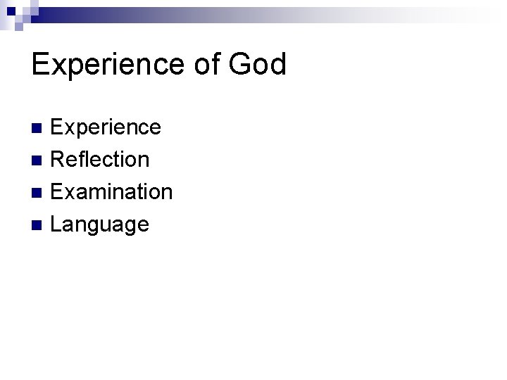Experience of God Experience n Reflection n Examination n Language n 