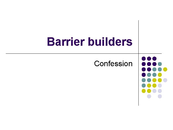 Barrier builders Confession 