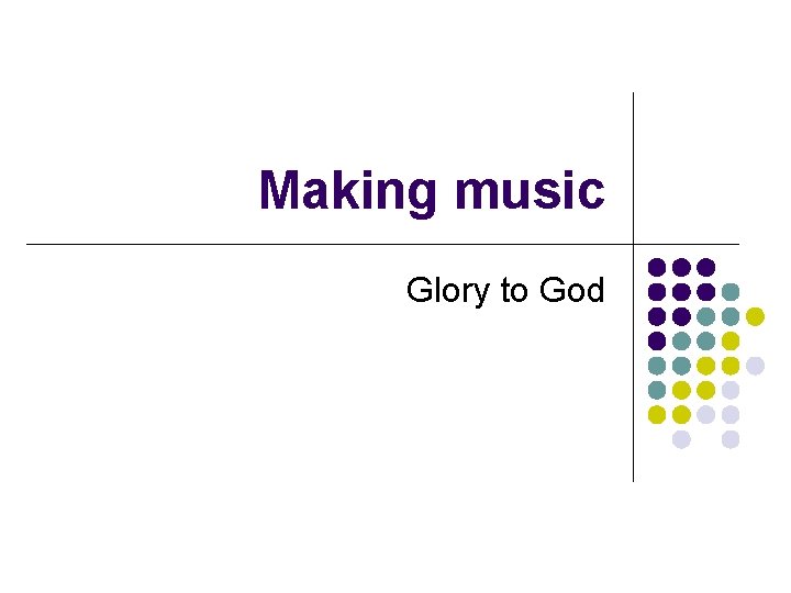 Making music Glory to God 
