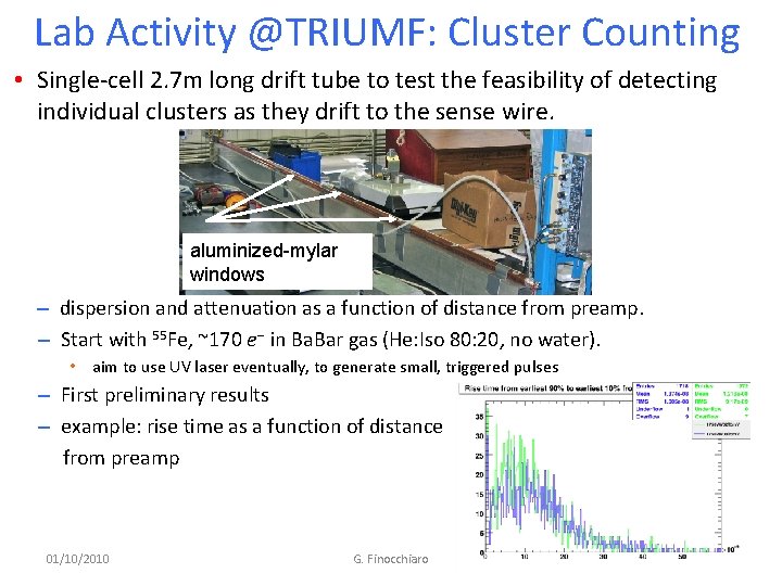 Lab Activity @TRIUMF: Cluster Counting • Single-cell 2. 7 m long drift tube to