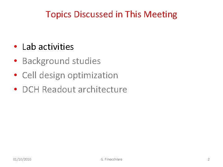 Topics Discussed in This Meeting • • Lab activities Background studies Cell design optimization