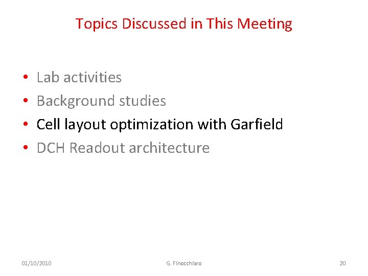 Topics Discussed in This Meeting • • Lab activities Background studies Cell layout optimization