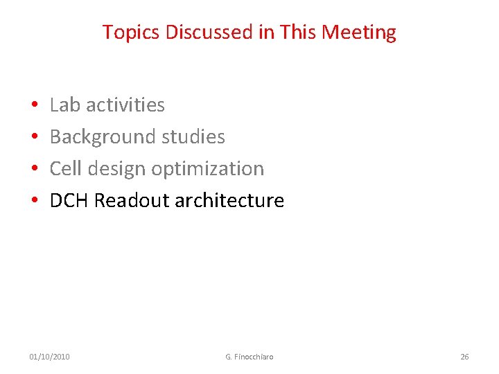 Topics Discussed in This Meeting • • Lab activities Background studies Cell design optimization