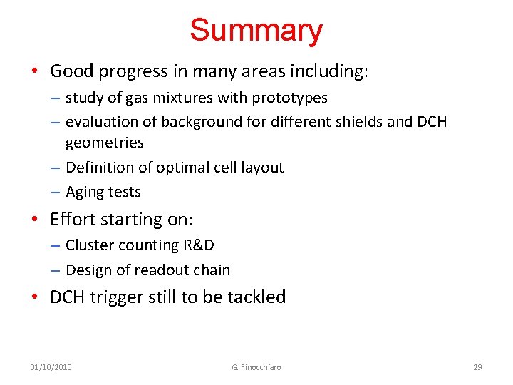 Summary • Good progress in many areas including: – study of gas mixtures with