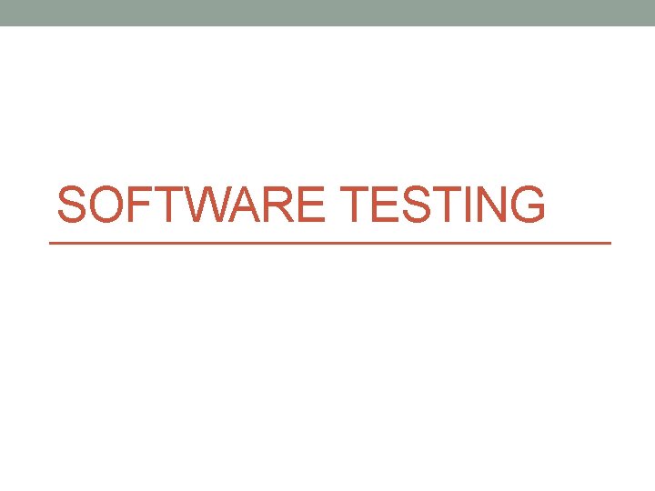 SOFTWARE TESTING 