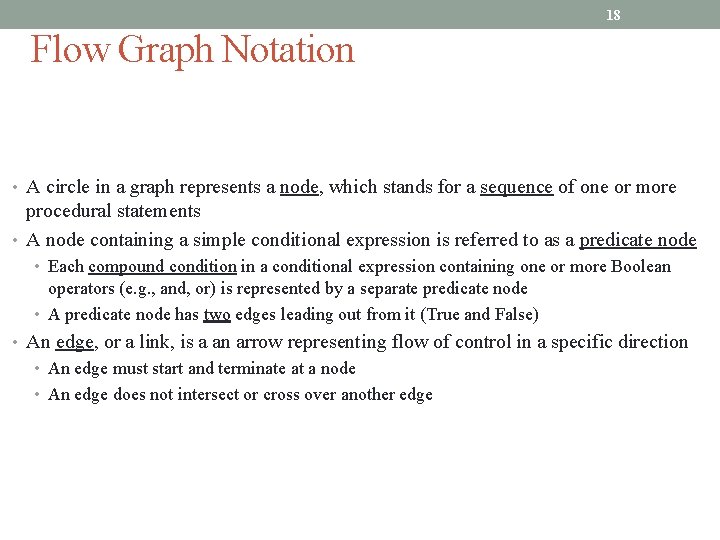 18 Flow Graph Notation • A circle in a graph represents a node, which