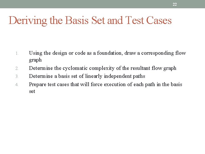 22 Deriving the Basis Set and Test Cases 1. 2. 3. 4. Using the