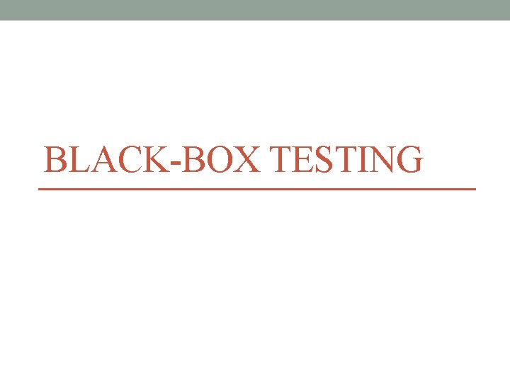 BLACK-BOX TESTING 