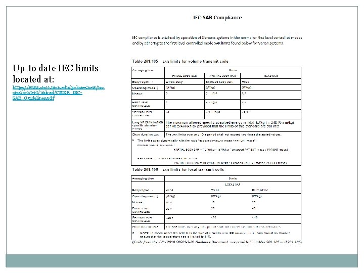 Up-to date IEC limits located at: https: //www. cmrr. umn. edu/policies. new/nccms/content/upload/CMRR_IECSAR_Guidelines. pdf 