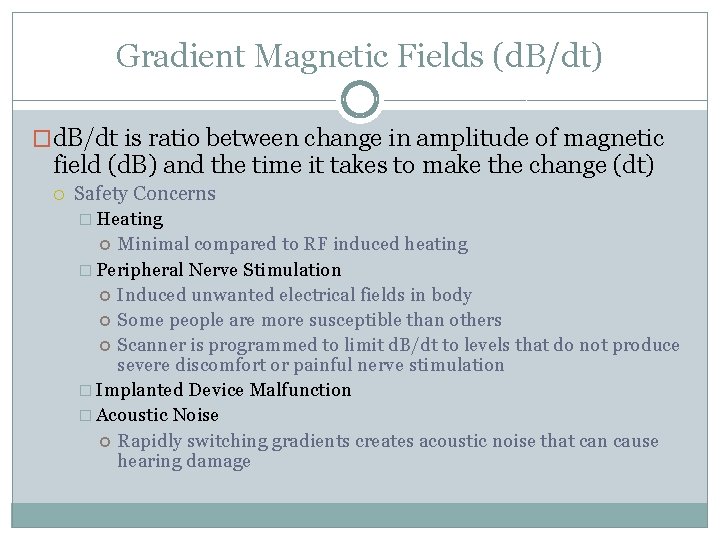 Gradient Magnetic Fields (d. B/dt) �d. B/dt is ratio between change in amplitude of