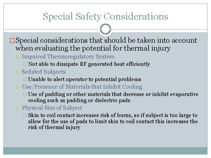 Special Safety Considerations �Special considerations that should be taken into account when evaluating the