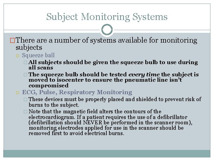 Subject Monitoring Systems �There a number of systems available for monitoring subjects Squeeze ball