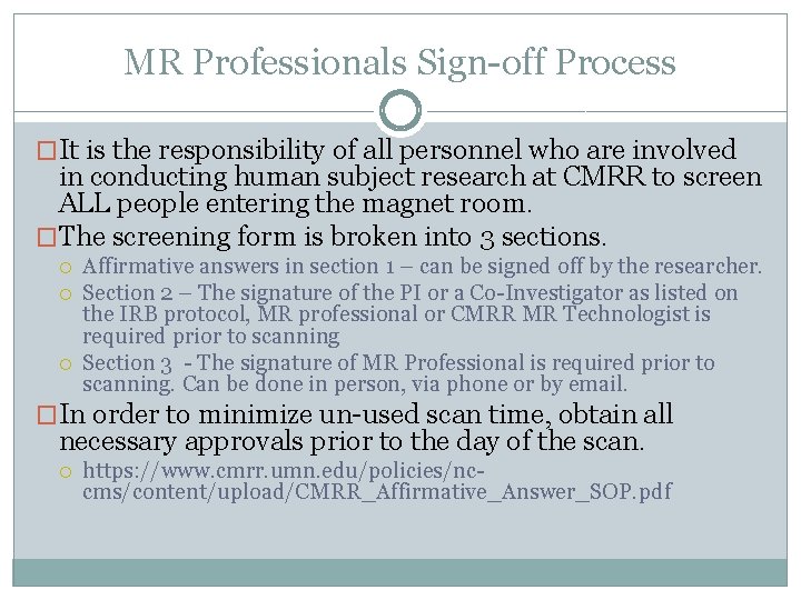 MR Professionals Sign-off Process �It is the responsibility of all personnel who are involved