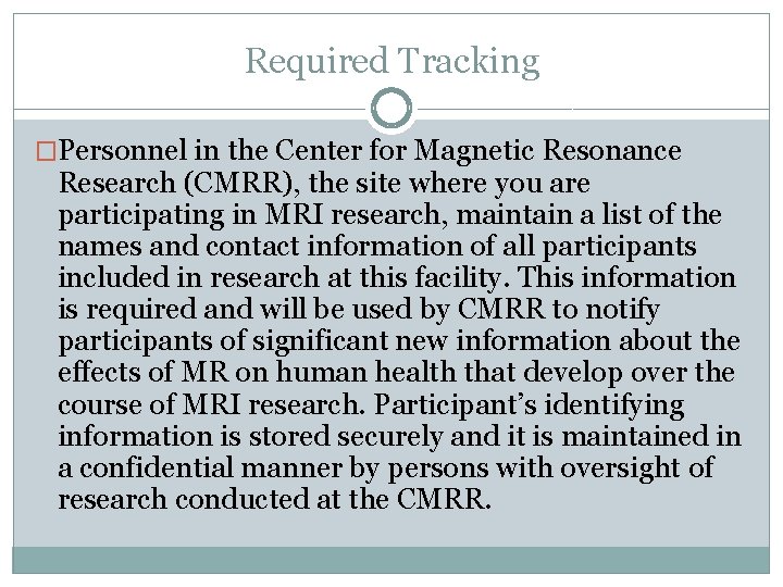 Required Tracking �Personnel in the Center for Magnetic Resonance Research (CMRR), the site where