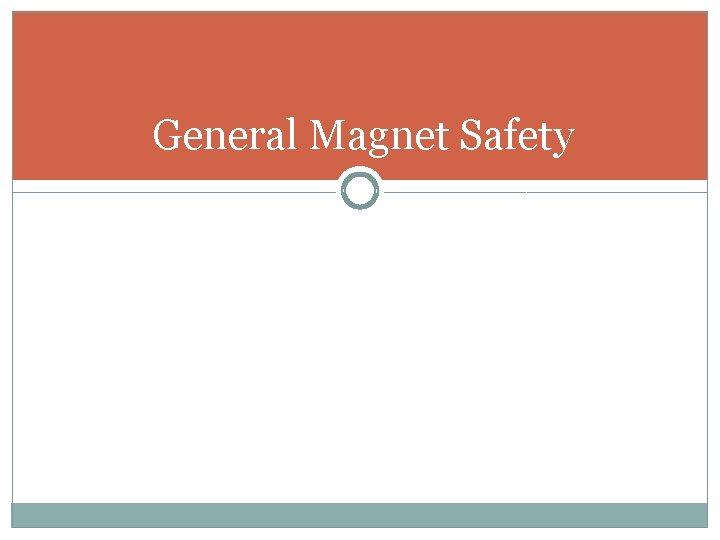 General Magnet Safety 