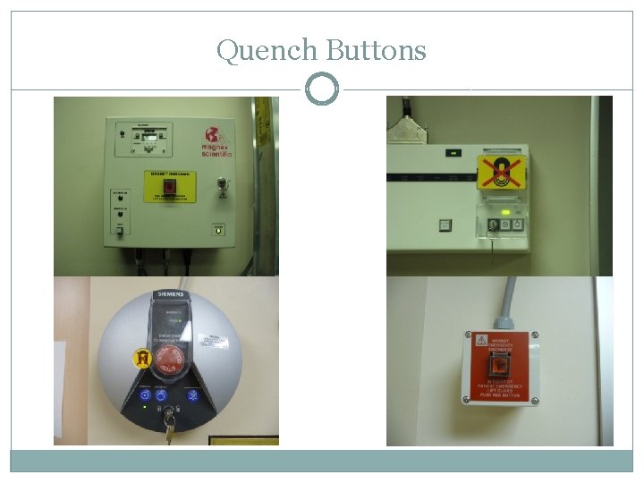 Quench Buttons 
