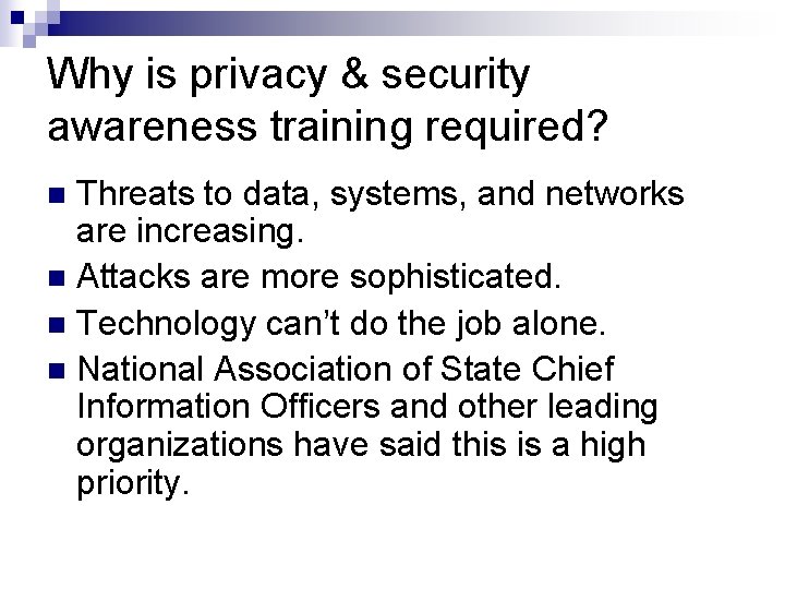Why is privacy & security awareness training required? Threats to data, systems, and networks