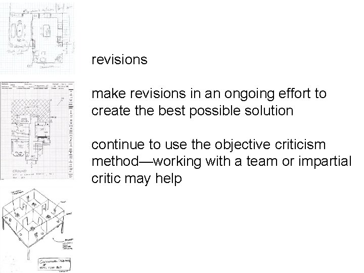 revisions make revisions in an ongoing effort to create the best possible solution continue