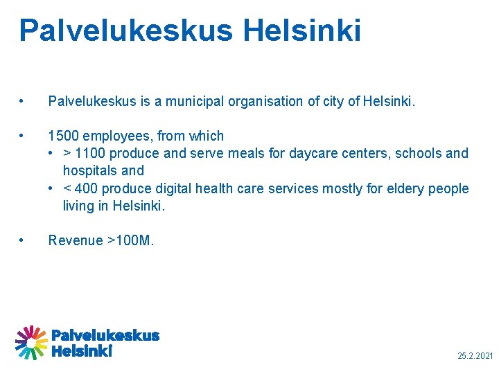 Palvelukeskus Helsinki • Palvelukeskus is a municipal organisation of city of Helsinki. • 1500