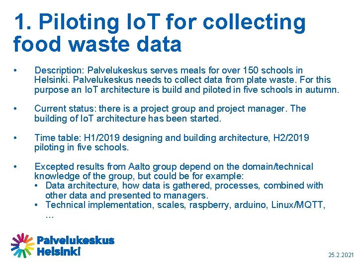 1. Piloting Io. T for collecting food waste data • Description: Palvelukeskus serves meals