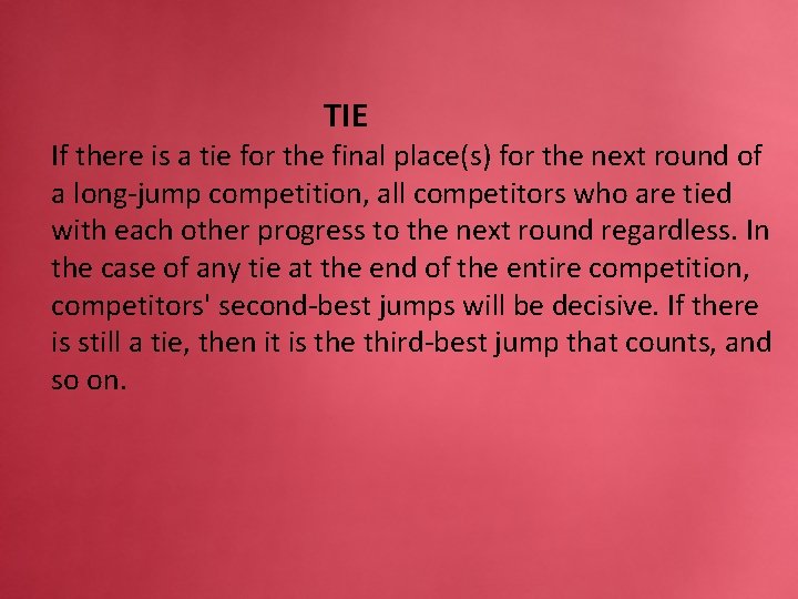 TIE If there is a tie for the final place(s) for the next round