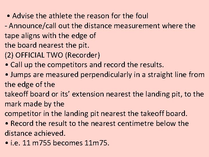  • Advise the athlete the reason for the foul ‐ Announce/call out the