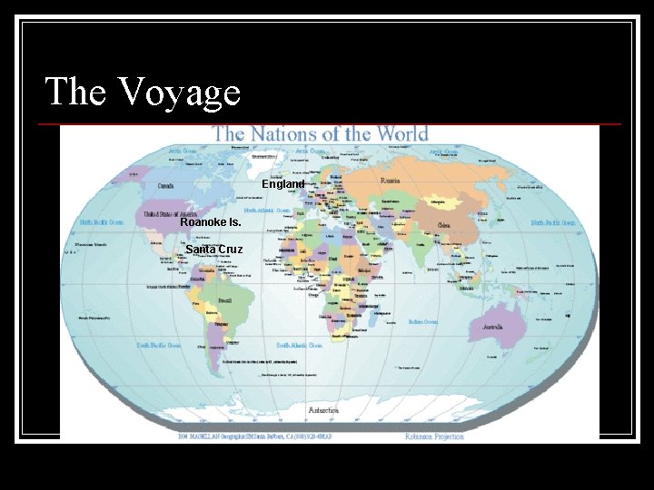 The Voyage England Roanoke Is. Santa Cruz 