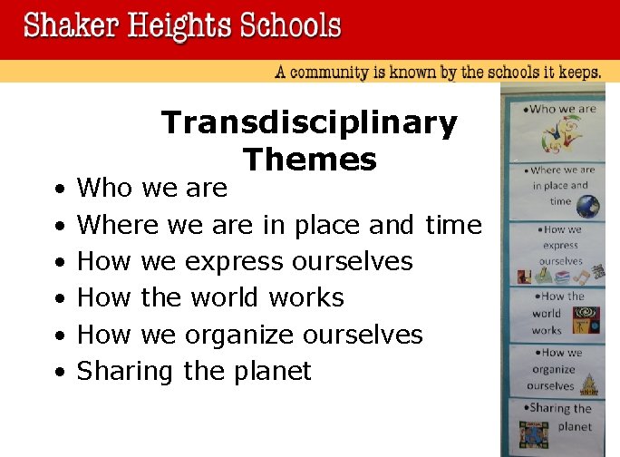 • • • Transdisciplinary Themes Who we are Where we are in place • • • Transdisciplinary Themes Who we are Where we are in place