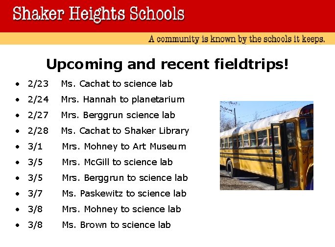 Upcoming and recent fieldtrips! • 2/23 Ms. Cachat to science lab • 2/24 Mrs. Upcoming and recent fieldtrips! • 2/23 Ms. Cachat to science lab • 2/24 Mrs.