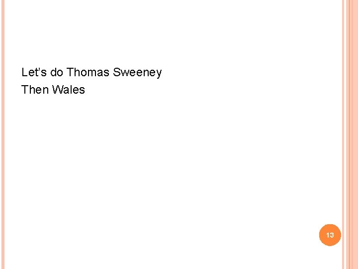 Let’s do Thomas Sweeney Then Wales 13 Let’s do Thomas Sweeney Then Wales 13