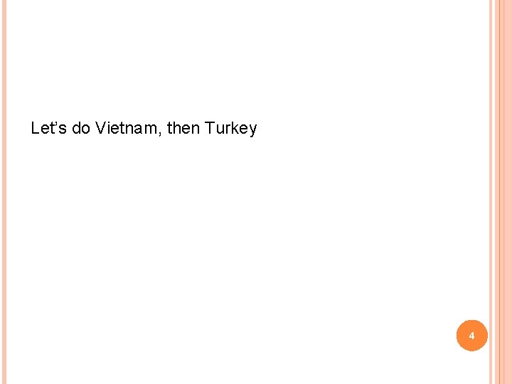 Let’s do Vietnam, then Turkey 4 Let’s do Vietnam, then Turkey 4