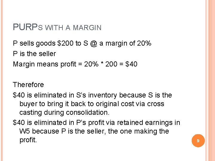 PURPS WITH A MARGIN P sells goods $200 to S @ a margin of PURPS WITH A MARGIN P sells goods $200 to S @ a margin of