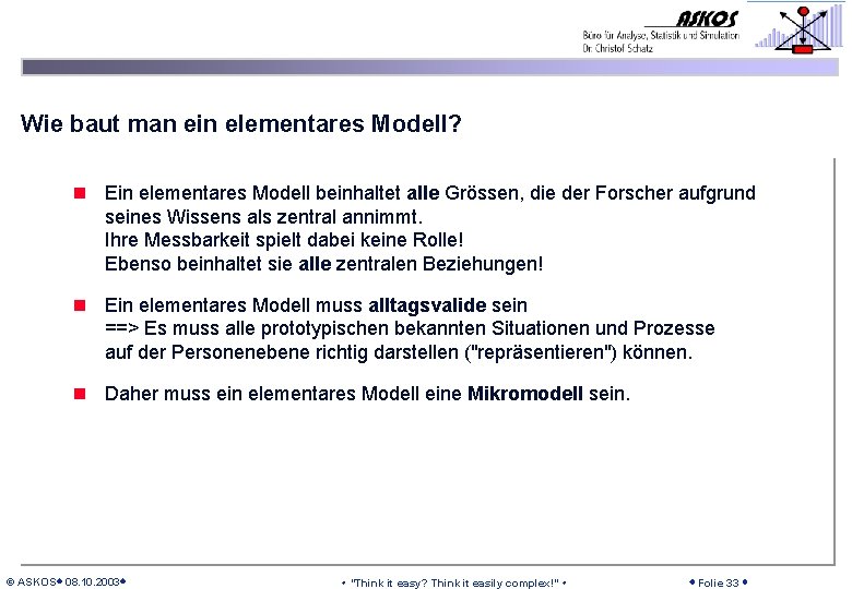 Wie baut man ein elementares Modell? n Ein elementares Modell beinhaltet alle Grössen, die