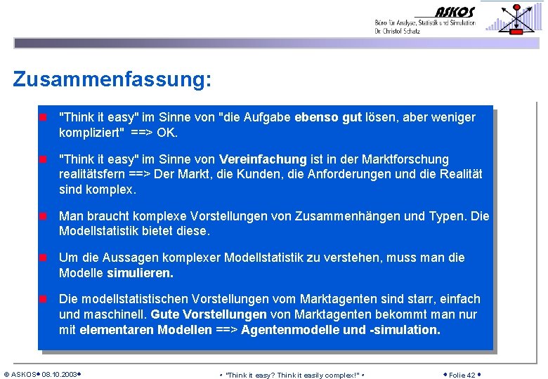 Zusammenfassung: n "Think it easy" im Sinne von "die Aufgabe ebenso gut lösen, aber