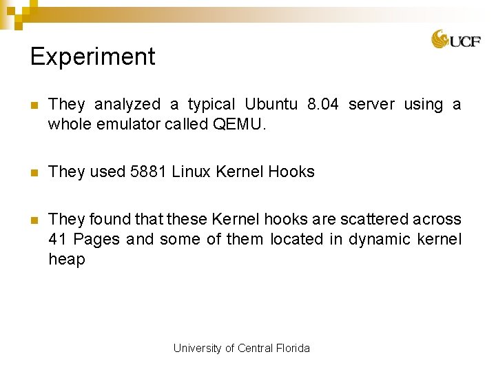 Experiment n They analyzed a typical Ubuntu 8. 04 server using a whole emulator