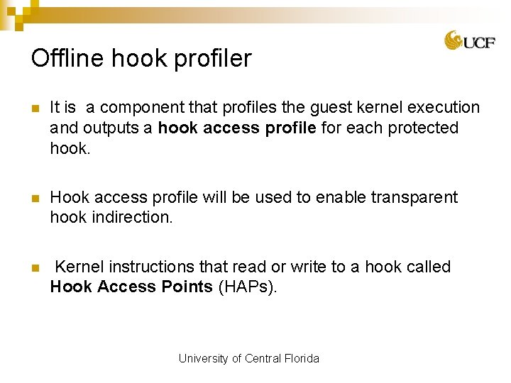 Offline hook profiler n It is a component that profiles the guest kernel execution