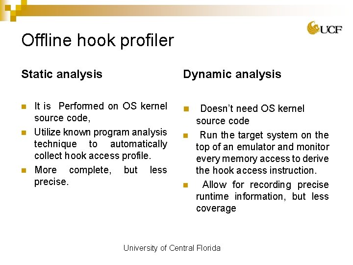 Offline hook profiler Static analysis n n n Dynamic analysis It is Performed on