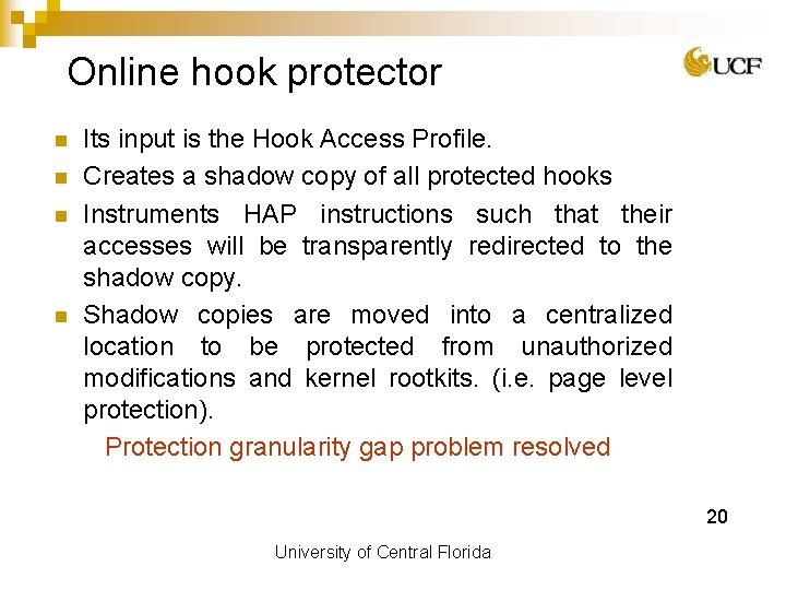 Online hook protector Its input is the Hook Access Profile. n Creates a shadow