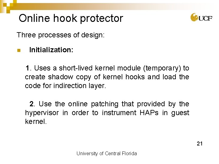 Online hook protector Three processes of design: n Initialization: 1. Uses a short-lived kernel