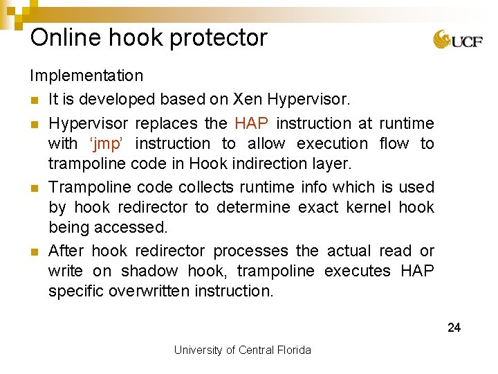 Online hook protector Implementation n It is developed based on Xen Hypervisor replaces the