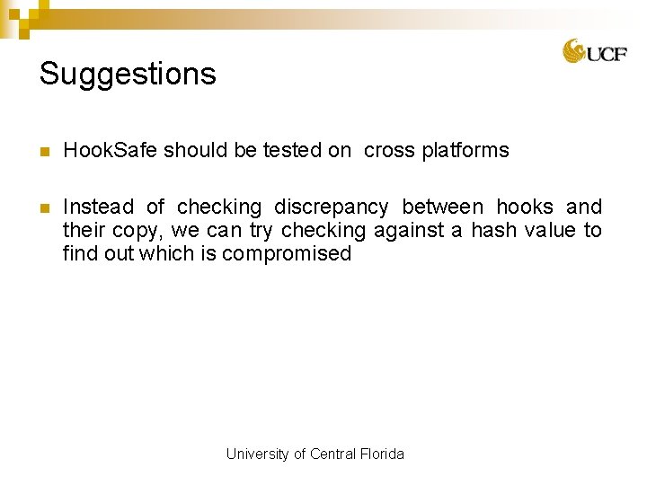 Suggestions n Hook. Safe should be tested on cross platforms n Instead of checking