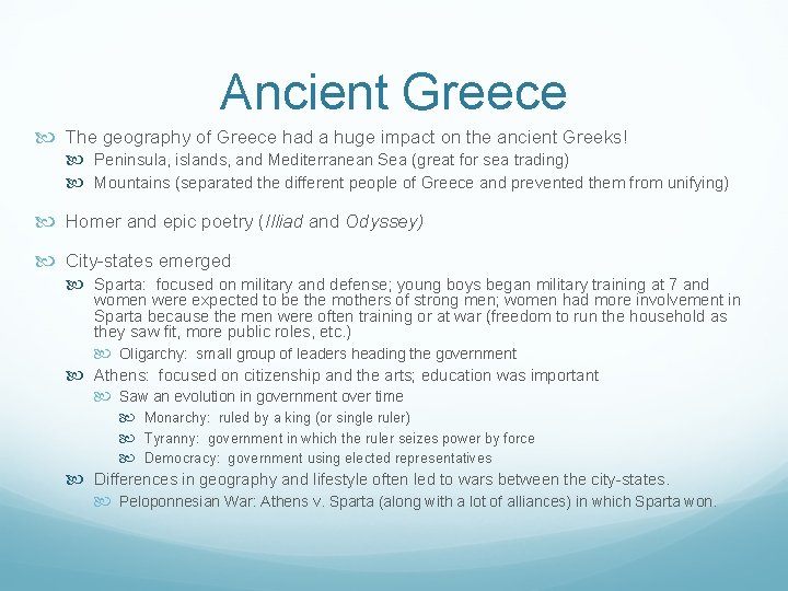 Ancient Greece The geography of Greece had a huge impact on the ancient Greeks!