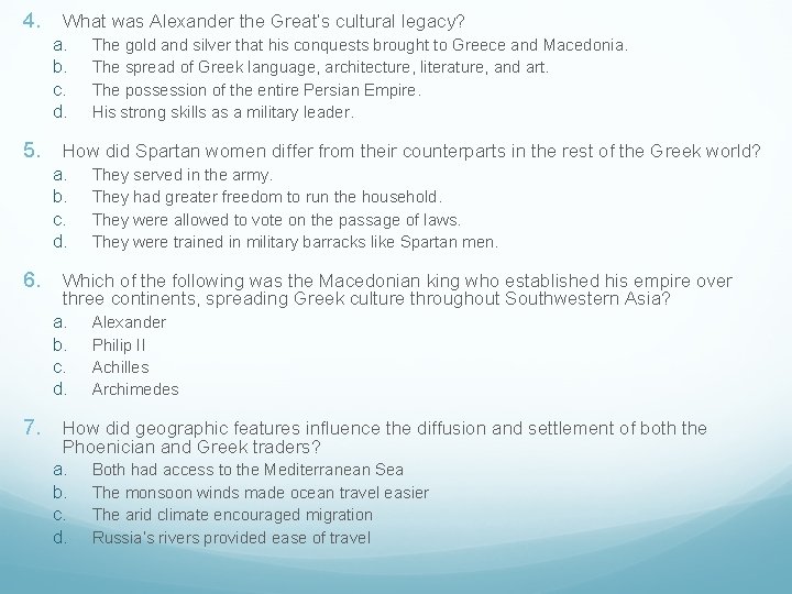 4. What was Alexander the Great’s cultural legacy? a. The gold and silver that