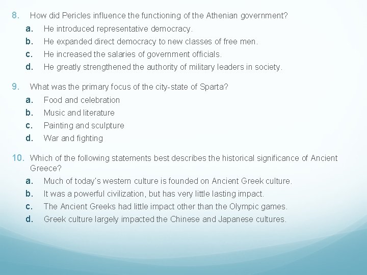 8. How did Pericles influence the functioning of the Athenian government? a. b. c. 8. How did Pericles influence the functioning of the Athenian government? a. b. c.
